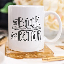 Load image into Gallery viewer, The Book Was Better, Coffee Mug, Coffee Cup, Funny