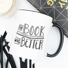 Load image into Gallery viewer, The Book Was Better, Coffee Mug, Coffee Cup, Funny
