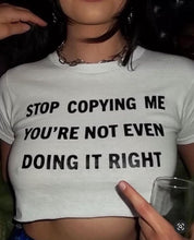 Load image into Gallery viewer, Stop Copying Me T-Shirt
