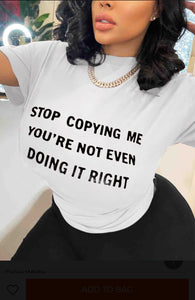 Stop Copying Me T-Shirt